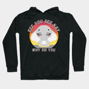 Eff You See Kay Why Oh You, Vintage Elephant Yoga Lover Hoodie